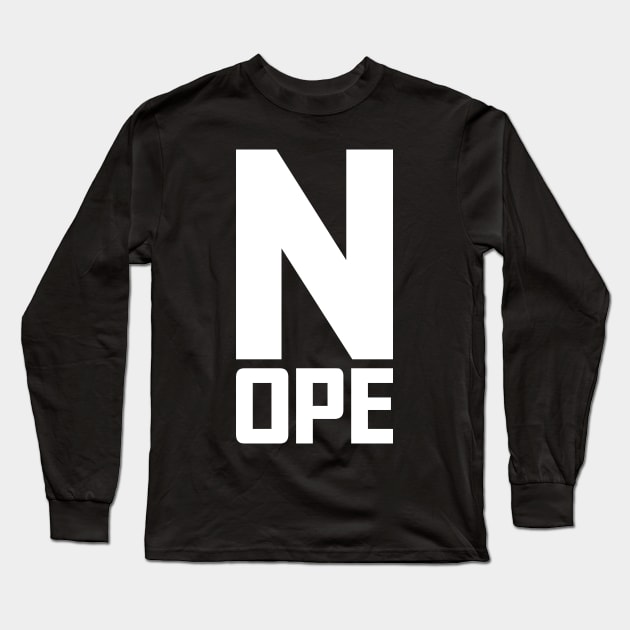 NOPE with the big N Long Sleeve T-Shirt by FOGSJ